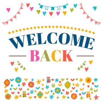 Welcome back text with colorful design elements. Greeting card.