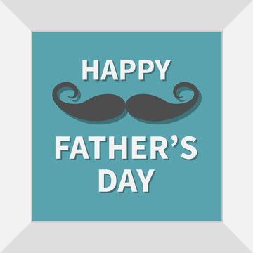 Happy fathers day. Picture in square frame. Greeting card with curl moustache. Big mustache. Blue background. Flat design.