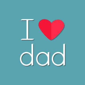I love dad Happy fathers day Text with red paper heart sign Greeting card Flat design style Blue background
