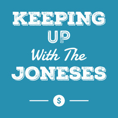 keeping up with the joneses financial idiom - 112736066
