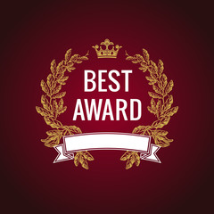 Best award gold crown laurel label. Best award vector gold laurel wreath sign. Winner label, leaf symbol victory, triumph and success illustration