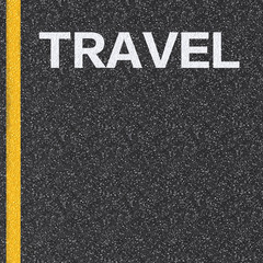 travel concept with text on asphalt road