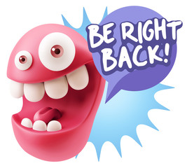 3d Rendering Smile Character Emoticon Expression saying Be Right