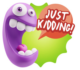 3d Rendering Smile Character Emoticon Expression saying Just Kid