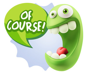 3d Rendering Smile Character Emoticon Expression saying Of Cours