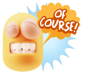 3d Rendering Smile Character Emoticon Expression saying Of Cours