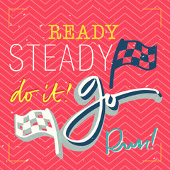 Sports lettering quote. Ready, steady, go - labels and emblems vector illustration.
