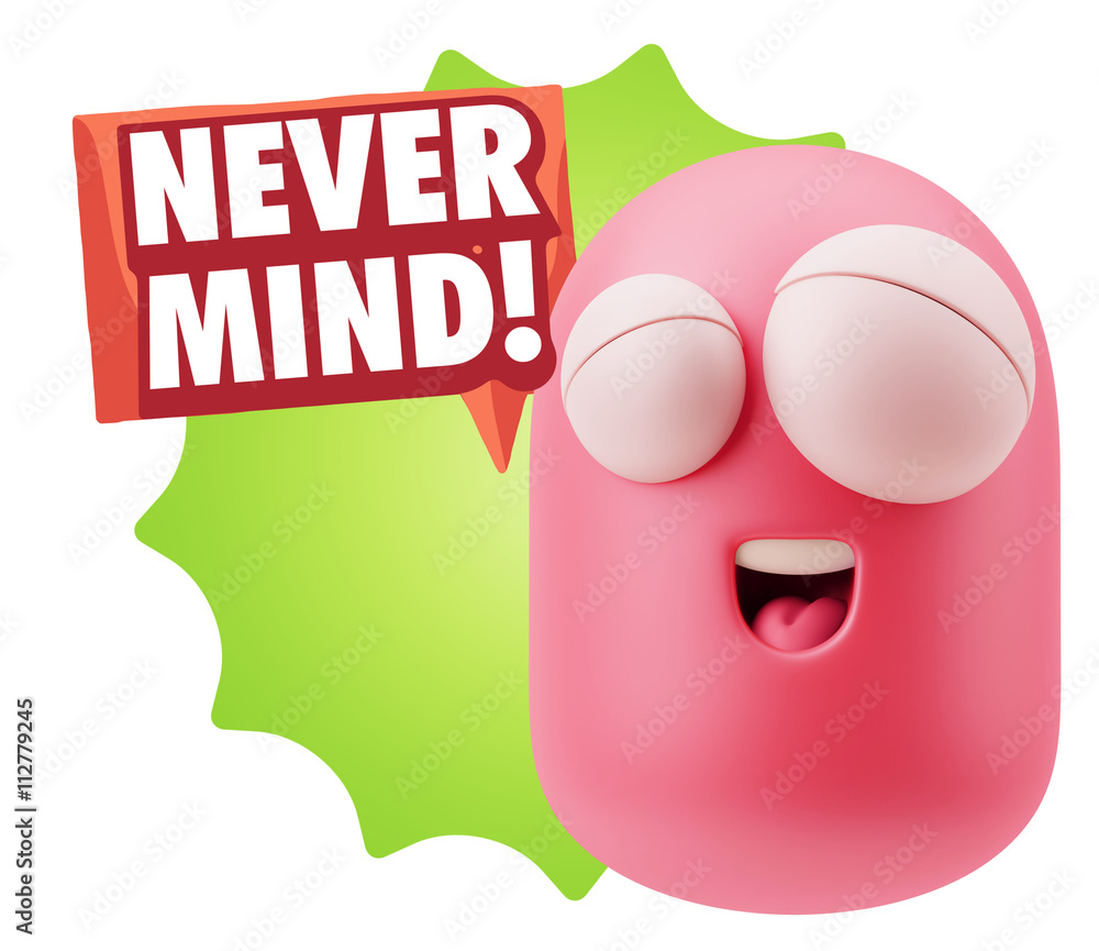 Poster 3d rendering smile character emoticon expression saying never mi