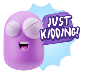 3d Rendering Smile Character Emoticon Expression saying Just Kid