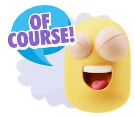3d Rendering Smile Character Emoticon Expression saying Of Cours
