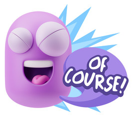 3d Rendering Smile Character Emoticon Expression saying Of Cours