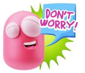 Obraz premium 3d Rendering Smile Character Emoticon Expression saying Dont Wor