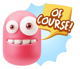 3d Rendering Smile Character Emoticon Expression saying Of Cours