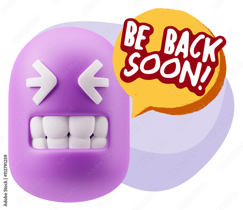 Fototapete 3d Rendering Smile Character Emoticon Expression saying Be Back
