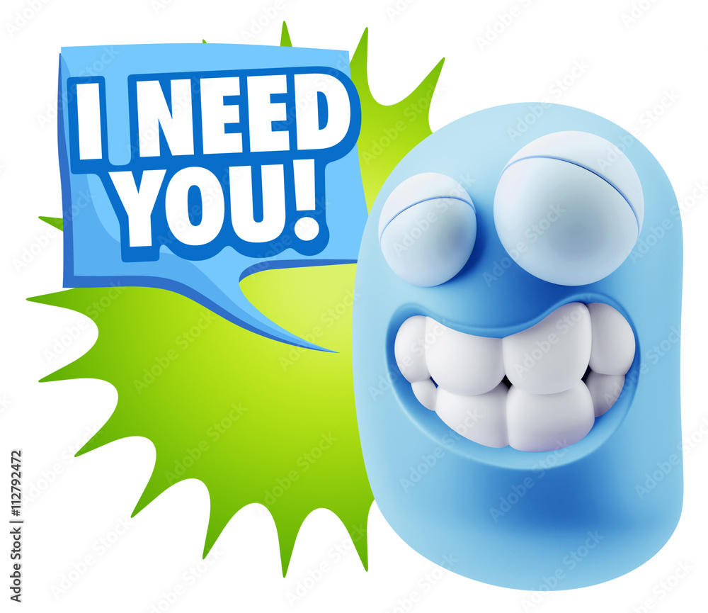 Fototapete 3d Rendering Smile Character Emoticon Expression saying I Need Y