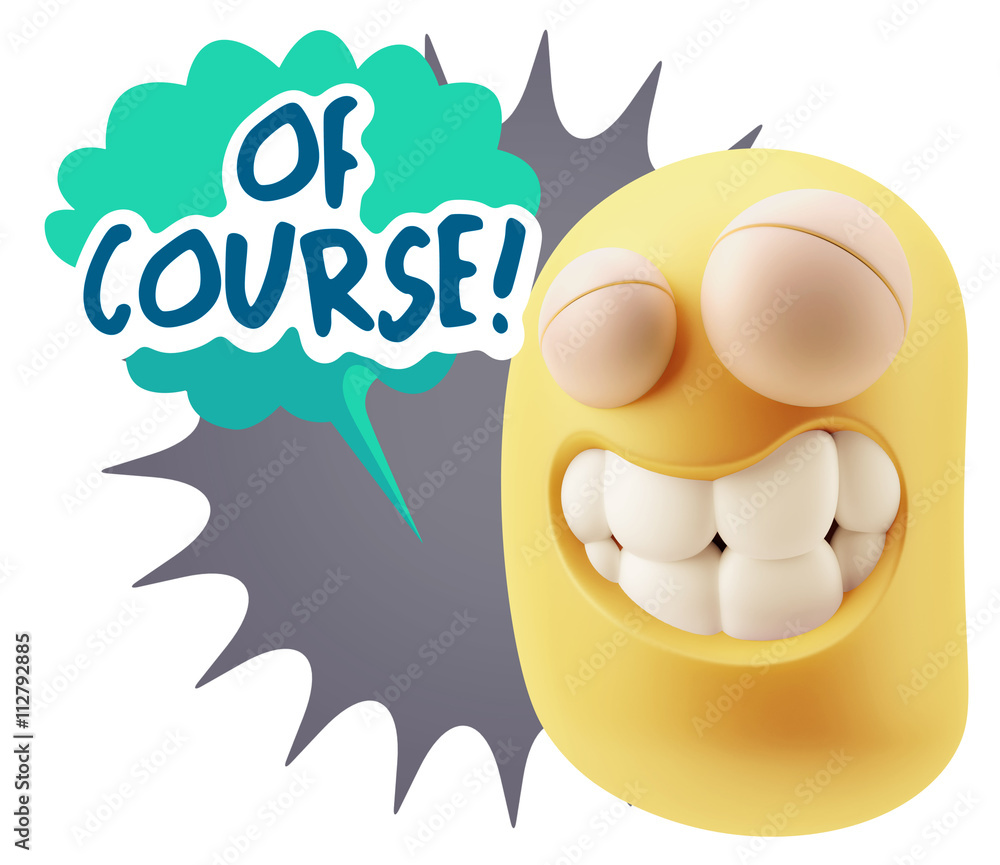Poster 3d rendering smile character emoticon expression saying of cours