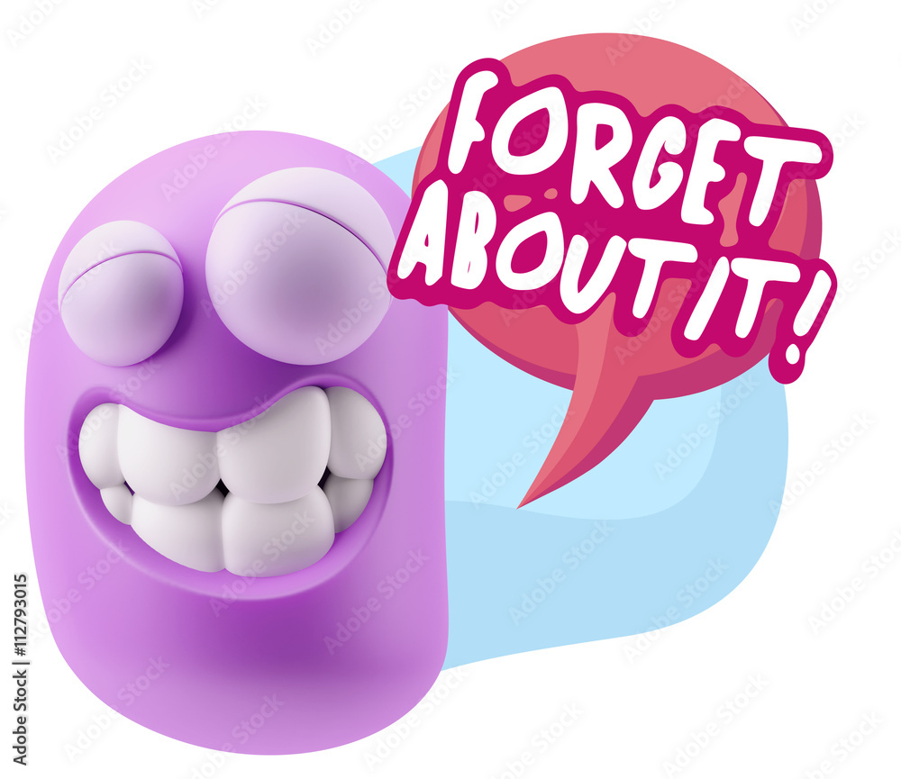 Poster 3d rendering smile character emoticon expression saying forget a