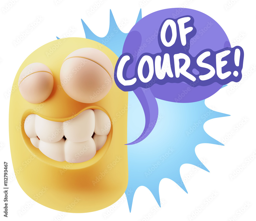 Poster 3d rendering smile character emoticon expression saying of cours