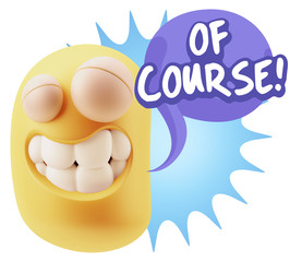 3d Rendering Smile Character Emoticon Expression saying Of Cours