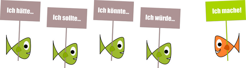 Ich hätte - Ich sollte - Ich könnte - Ich würde - Ich mache!