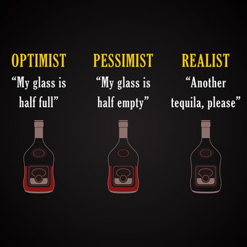 Optimist, pessimist, realist - funny inscription template