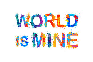 World is mine.
