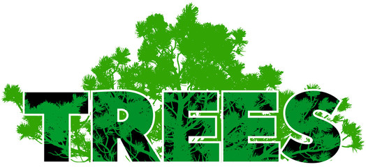 Illustration of the word “TREES” with a silhouetted tree interwoven with the letters. On a white background