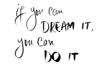 If You Can Dream It, You Can Do It