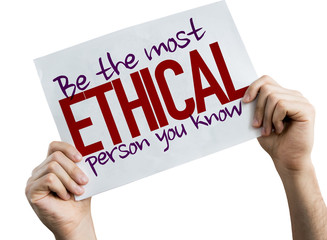 Be The Most Ethical Person You Know placard isolated on white background