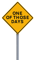 One Of those Days
