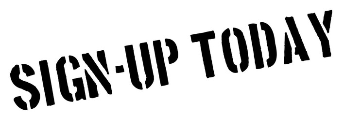Sign-up Today black rubber stamp on white