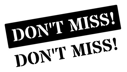 Don't Miss black rubber stamp on white