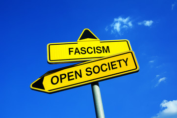Fascism or Open Society - Traffic sign with two options - election on heading of society, state and government - fascist populism and authoritarianism or liberal multiculturalism - obrazy, fototapety, plakaty