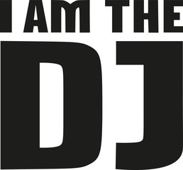 I am the DJ