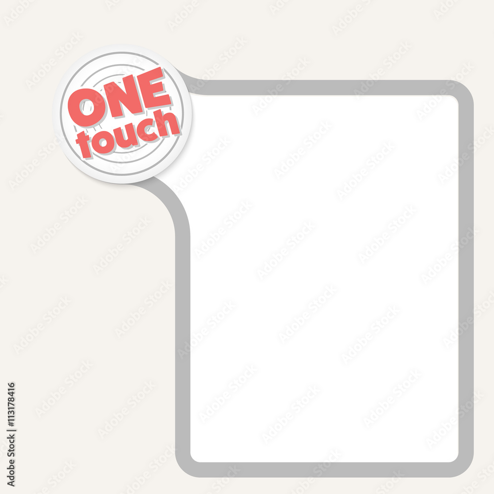 Poster text box for your text and icon with the words one touch