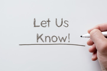 Let us know written on whiteboard