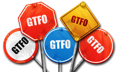 gtfo internet slang, 3D rendering, rough street sign collection