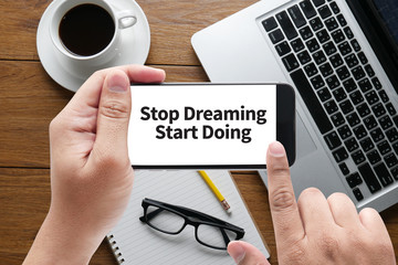 Stop Dreaming Start Doing
