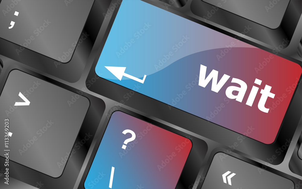 Poster wait word button on a computer keyboard . keyboard keys. vector illustration