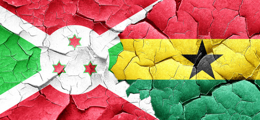 Burundi flag with Ghana flag on a grunge cracked wall