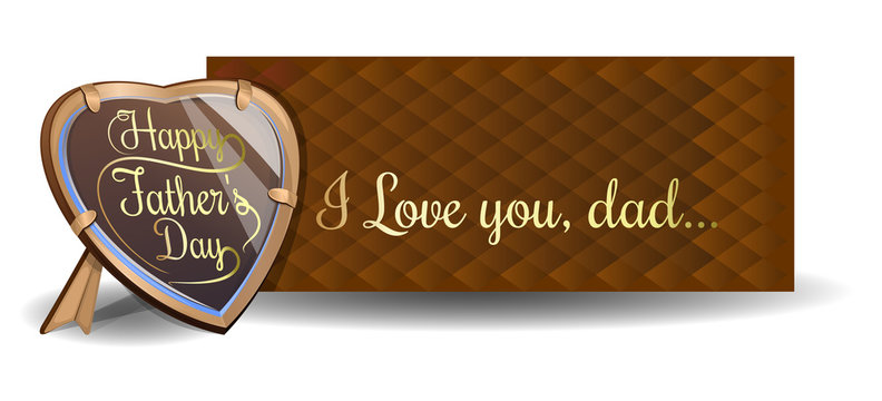 Father's Day card. Frame in the shape of a heart with an inscription - Happy Father's Day. Brown banner with the inscription - I Love you, dad. Vector illustration