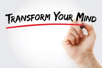 Hand writing Transform Your Mind with marker, concept