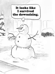 The snowman survived the downsizing.