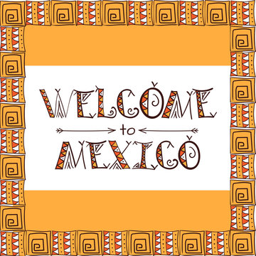 Welcome to mexico poster. Tribal letters. Vector illustration