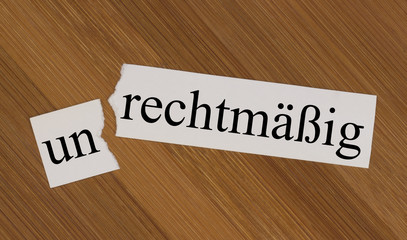 rechtmäßig, unrechtmäßig