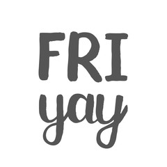 Friyay. Brush lettering.