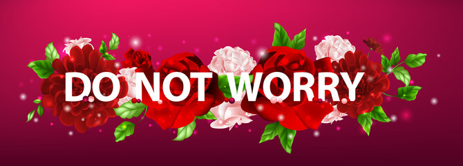 illustration of flowers with lettering Do not worry