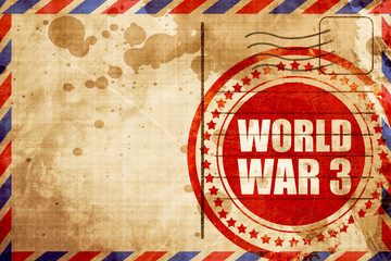 world war 3, red grunge stamp on an airmail background