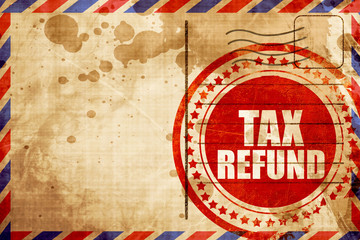 tax refund, red grunge stamp on an airmail background