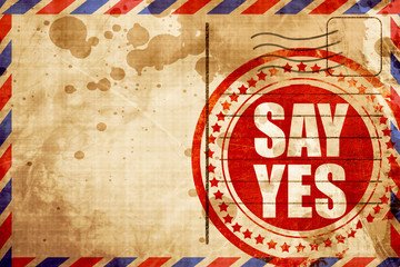 say yes, red grunge stamp on an airmail background